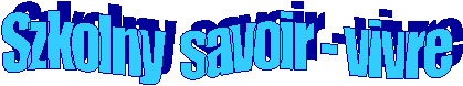 Szkolny  savoir - vivre